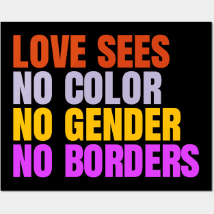 Love Knows No Color, Gender, or Borders - Inspirational Equality Posters and Art